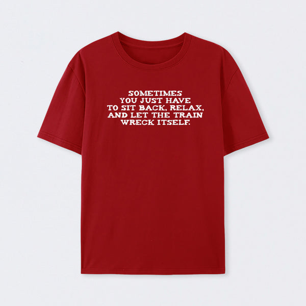 Let The Train Wreck Itself T-Shirt