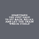 Let The Train Wreck Itself T-Shirt