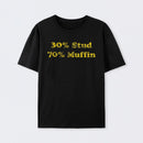 30 Stud 70 Muffin T-Shirt