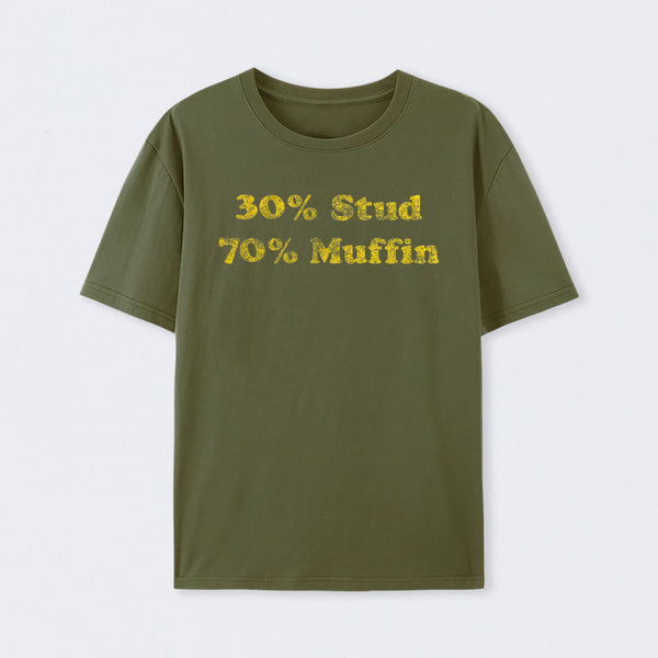 30 Stud 70 Muffin T-Shirt