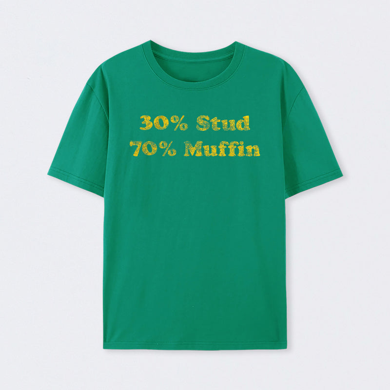 30 Stud 70 Muffin T-Shirt