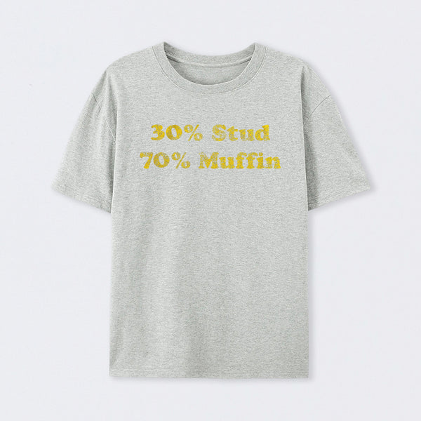 30 Stud 70 Muffin T-Shirt