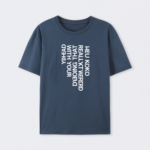 You Look Really Weird Cotton T-Shirt