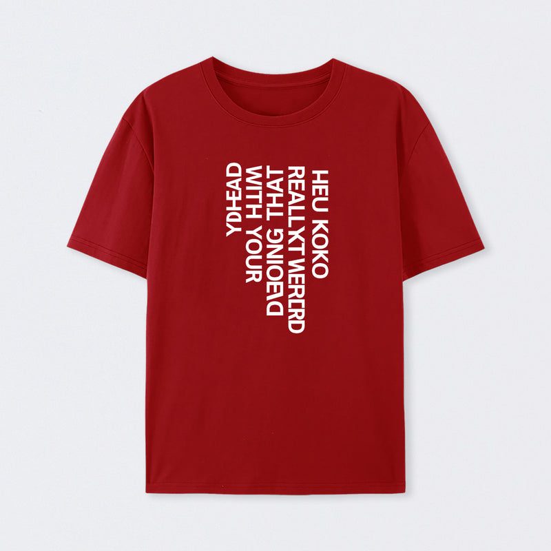 You Look Really Weird T-Shirt