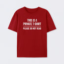 This Is A Private Please Do Not Read T-Shirt