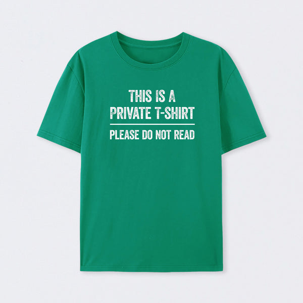 This Is A Private Please Do Not Read T-Shirt
