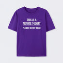 This Is A Private Please Do Not Read T-Shirt
