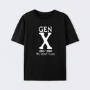 Gen X 1965-1980 We Don't Care Cotton T-Shirt