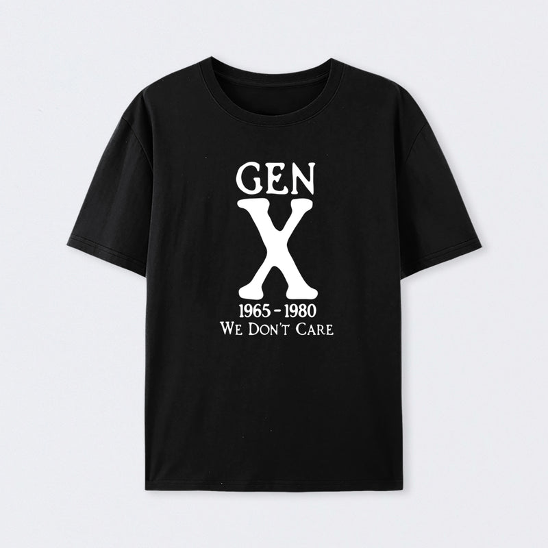 Gen X 1965-1980 We Don't Care Cotton T-Shirt