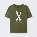 Gen X 1965-1980 We Don't Care T-Shirt