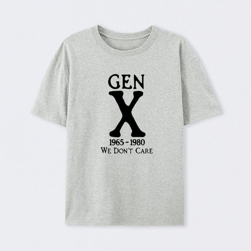 Gen X 1965-1980 We Don't Care T-Shirt