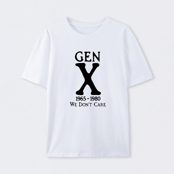 Gen X 1965-1980 We Don't Care T-Shirt