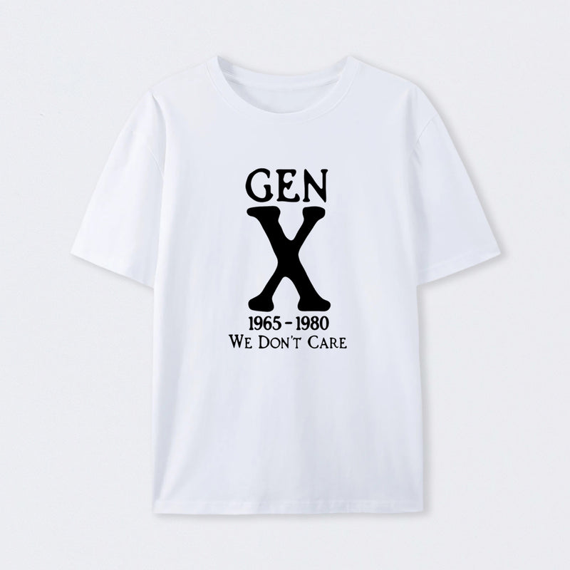 Gen X 1965-1980 We Don't Care T-Shirt