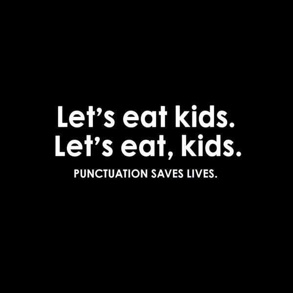 Punctuation Saves Lives Funny T-Shirt