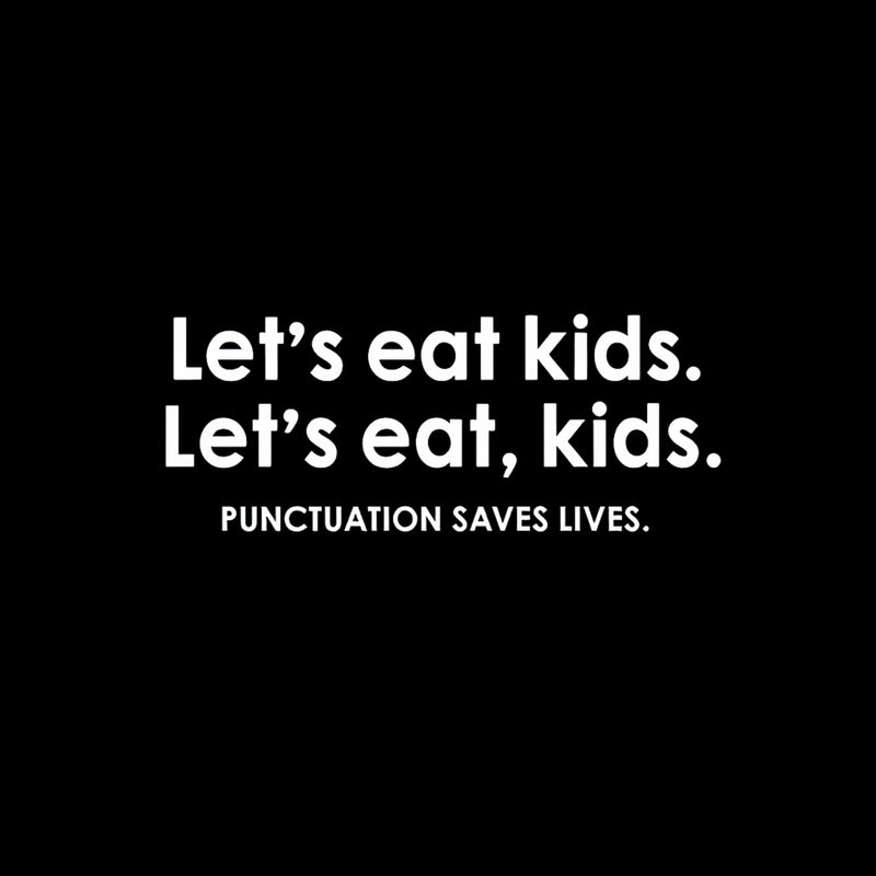 Punctuation Saves Lives Funny T-Shirt