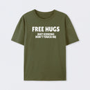Free Hugs Just Kidding Don't Touch Me T-Shirt