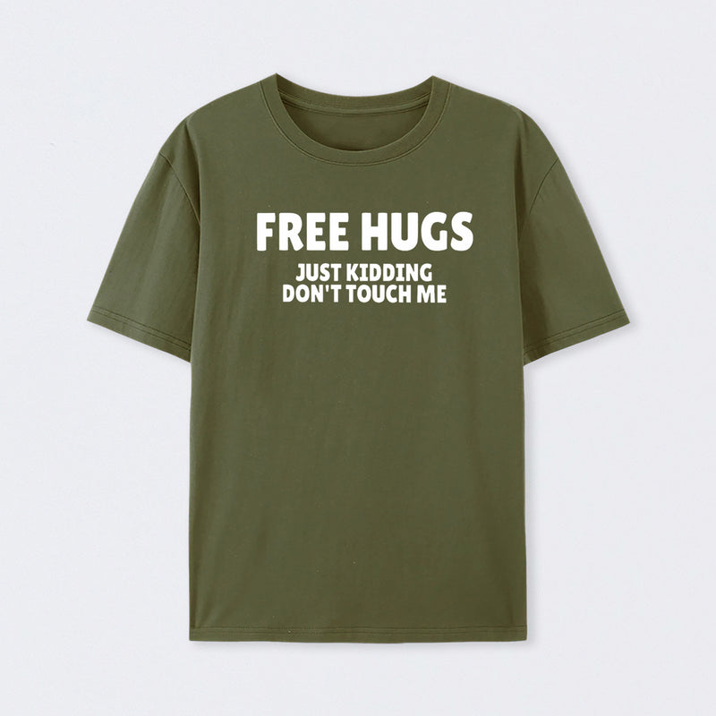 Free Hugs Just Kidding Don't Touch Me T-Shirt