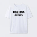 Free Hugs Just Kidding Don't Touch Me T-Shirt