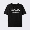 I Came and Saw Cotton T-Shirt