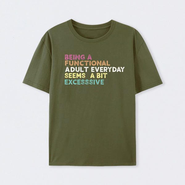 Being a Functional Adult T-Shirt