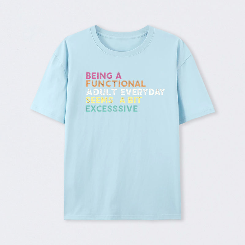 Being a Functional Adult T-Shirt