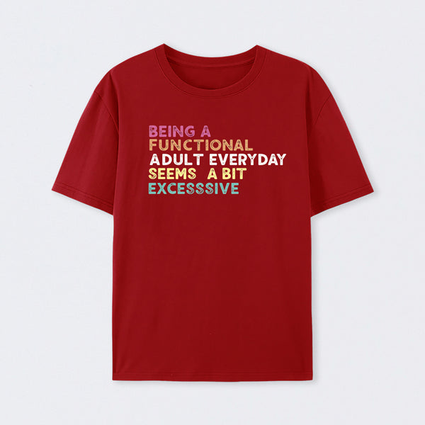Being a Functional Adult T-Shirt