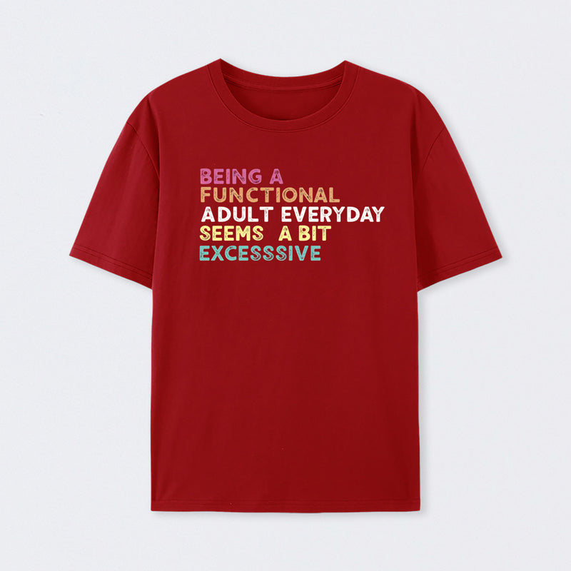 Being a Functional Adult T-Shirt