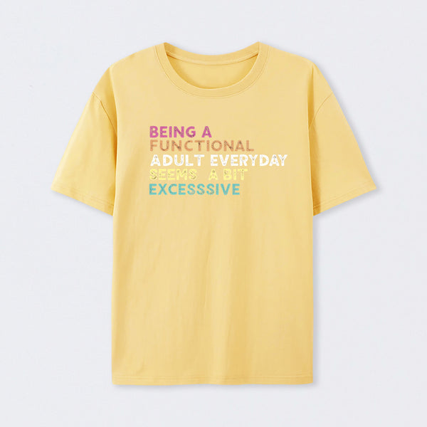 Being a Functional Adult T-Shirt