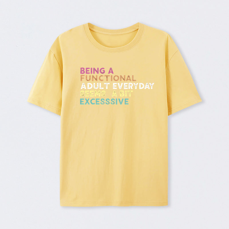 Being a Functional Adult T-Shirt