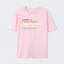 Being a Functional Adult T-Shirt