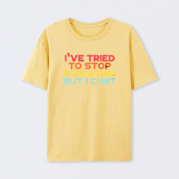 I've Tried To Stop Swearing But I Cunt Sunset T-Shirt