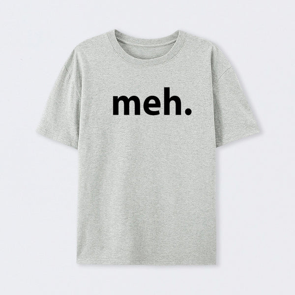 Meh T-Shirt