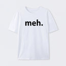 Meh T-Shirt