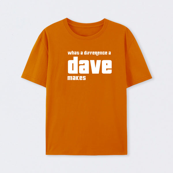 What A Difference A Dave Makes T-Shirt