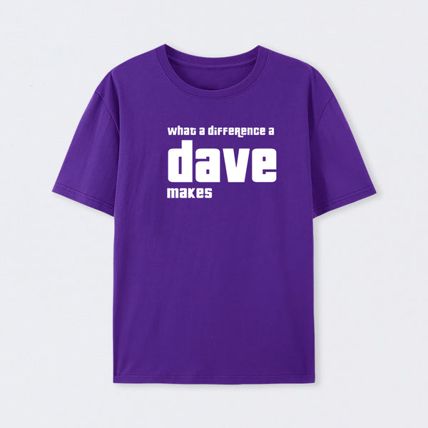 What A Difference A Dave Makes T-Shirt