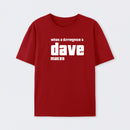 What A Difference A Dave Makes T-Shirt