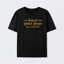 Intend Your Puns You Cowards Cotton T-Shirt