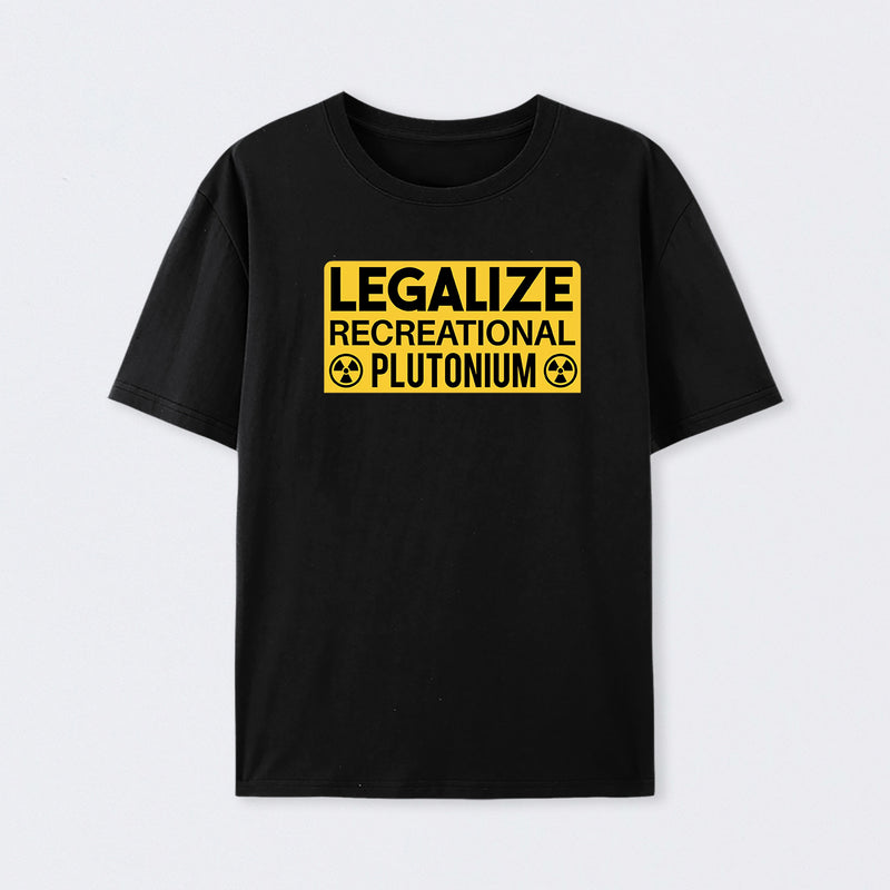 Legalize Recreational Plutonium Cotton T-Shirt