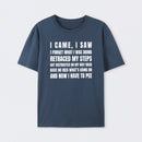 I Came, I Saw, I Have To Pee Cotton T-Shirt