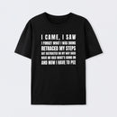 I Came, I Saw, I Have To Pee T-Shirt