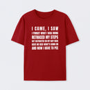 I Came, I Saw, I Have To Pee T-Shirt