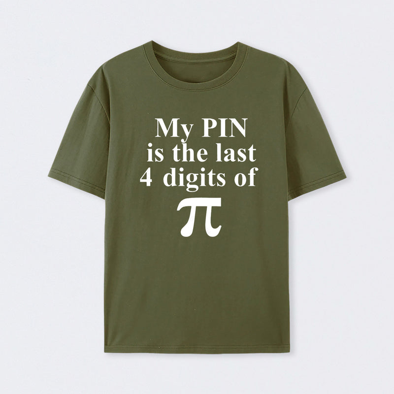 My Pin Is The Last 4 Digits Of Pi T-Shirt