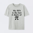 My Pin Is The Last 4 Digits Of Pi T-Shirt