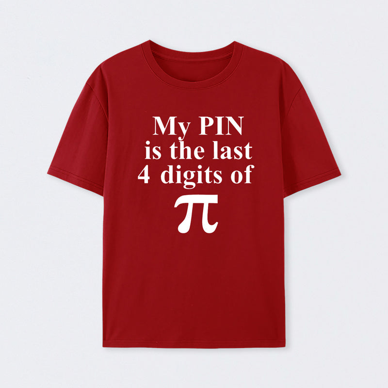 My Pin Is The Last 4 Digits Of Pi T-Shirt