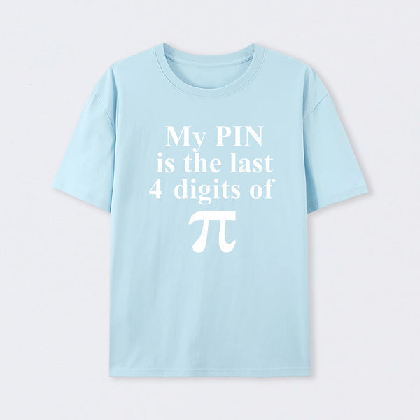 My Pin Is The Last 4 Digits Of Pi T-Shirt
