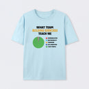 What Team Building Exercises Teach Me T-Shirt