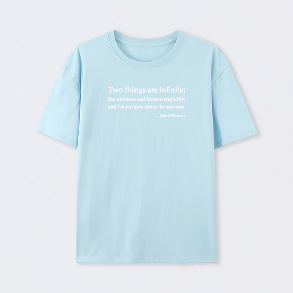 Einstein Quotes Two Things Are Infinite T-Shirt