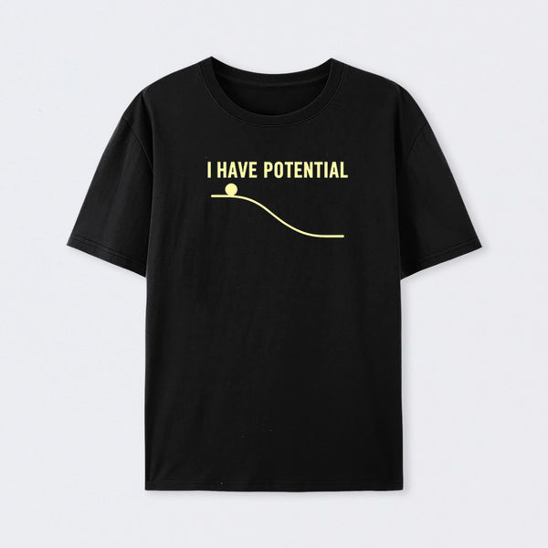 I Have Potential Energy Science T-Shirt