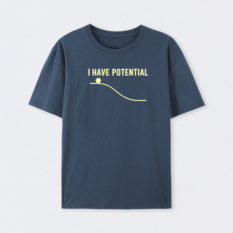 I Have Potential Energy Science T-Shirt