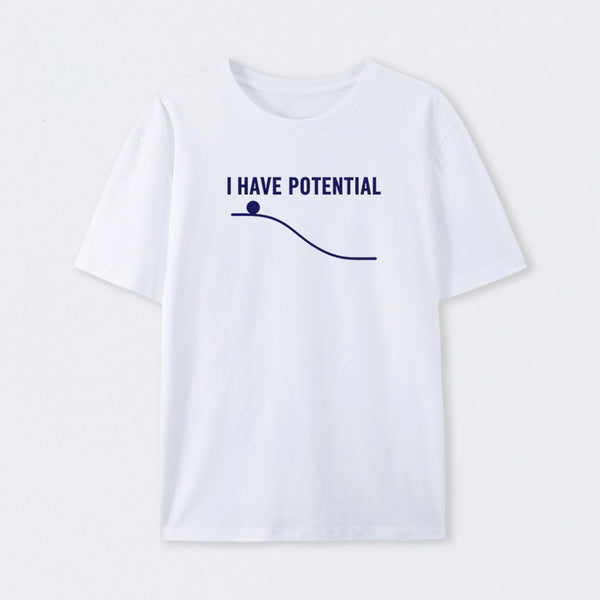 I Have Potential Energy Science T-Shirt
